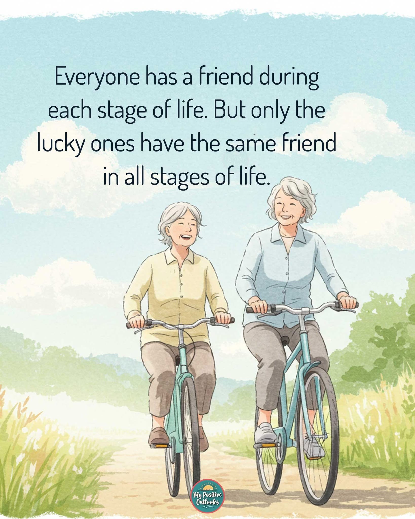 Everyone has a friend during each stage of life